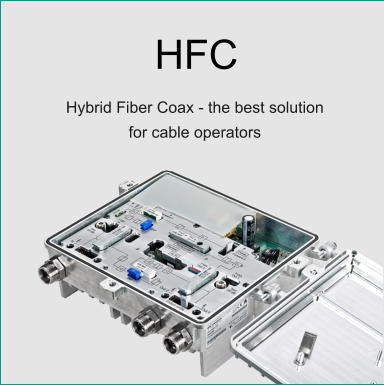 HFC Hybrid Fiber Coax - the best solution for cable operators
