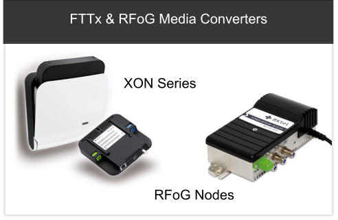 FTTx & RFoG Media Converters XON Series RFoG Nodes