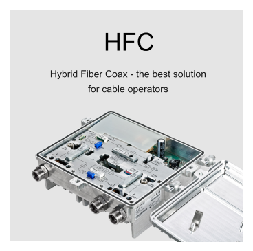 HFC Hybrid Fiber Coax - the best solution for cable operators