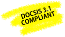 DOCSIS 3.1 COMPLIANT